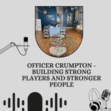 Officer Crumpton - Building Strong Players and Stronger People