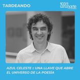Azul Celeste Podcast :: Una llave que abre el universo de la poesía