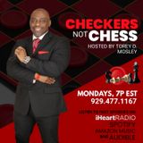 REBROADCAST : CHECKERS NOT CHESS, HOSTED BY TOREY D. MOSLEY, SR.