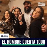 EP. 036 - EL HOMBRE LO CUENTA TODO