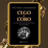 Episodio 106 - L'Ego e l'Oro di Cristóbal Jodorowsky