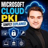 Microsoft Cloud PKI - Simply Explained