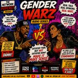 🚀Live Gender Warz Debate💥: BODY COUNT DOUBLE STANDARDS? 👀🔥 | Gender Warz Audio Series