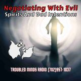 Negotiating With Evil - Negative Spirits and Bad Intentions