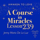 ACIM Lesson 239, The glory of my Father is my own, A Course in Miracles