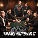WrestleMania 42 Preview - Arrivederci What's Next