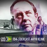 Café Brasil 754 - LíderCast Amyr Klink