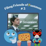 Severance S2 Finale + Season Reactions (SPOILERS) feat. Félix aka Catman | Filmy Friends of Fantman #3
