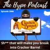 Episode 2066 That will make you break into Cracker Barrel