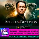 Ángeles y Demonios: La secuela que sacudió al Vaticano en 2009