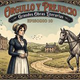 Episodio 10: La danza de las apariencias: Orgullo y prejuicio y la ironía del amor perfecto