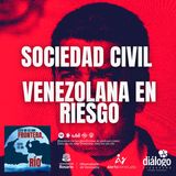 Sociedad civil venezolana en riesgo