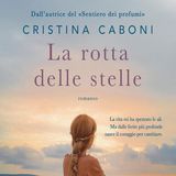 Cristina Caboni: "La rotta delle stelle"