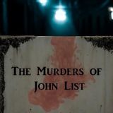 VC Ep.10- The Murders of John List