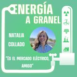 "Es el mercado eléctrico, amigo", con NATALIA COLLADO #34