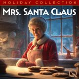 The Untold Story of Mrs. Claus - From Humble Toymaker to Santa's Globetrotting Partner