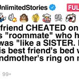 My boyfriend CHEATED on me with his _roommate_ who he swore was _like a SISTER. [FULL STORY]