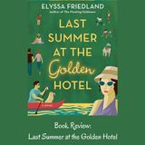 Elyssa Friedland Releases The Book Last Summer At Golden Hotel