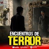 4 encuentros de terror reales en México | Ep. 269