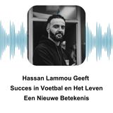 Hassan Lammou Geeft Succes in Voetbal en Het Leven Een Nieuwe Betekenis