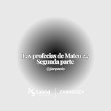 Las profecías de Mateo 24 (Parte 2)