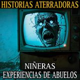 ATERRADORES RELATOS DE NIÑERAS Y EXPERIENCIAS DE LOS ABUELOS EN RANCHOS / L.C.E.
