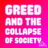 Greed and the collapse of society