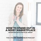 How to stand out in a noisy market place with Natalie Arent