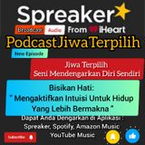 Podcast Jiwa Terpilih_Bisikan Hati || Mengaktifkan Intuisi Untuk Hidup Yang Lebih Bermakna.