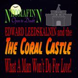 The Coral Castle and the Mystery of Edward Leedskalnin