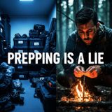 Prepping is a Lie: Why Skills (Not Gear) Are the Secret to Survival