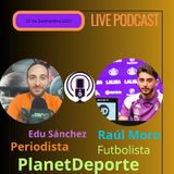 🟢⚽181 - PlanetDeporte : ¿Tiene que ser titular Raúl Moro?