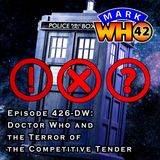 Episode 426DW - Doctor Who and the Terror of the Competitive Tender