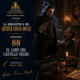 88 - El Lord del Castillo Negro - Arthur Conan Doyle