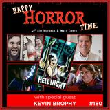 Ep 180: Interview w/Kevin Brophy from "Hell Night"