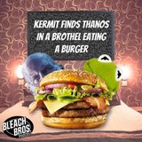 Kermit Finds Thanos in a Brothel Eating a Burger