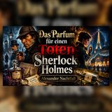 Ein Parfum für den Toten führt zum Mörder | Sherlock Holmes Hörspiel