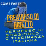 Preavviso di rigetto o rifiuto nulla osta permesso di soggiorno o cittadinanza. Come fare?