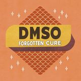 DMSO: The Forgotten Therapy for "Incurable" Diseases