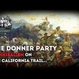 Cannibals on The California Trail   The TRUE Story of the Donner Party