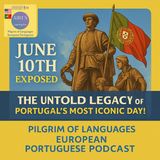 June 10th Exposed: The Untold Legacy of Portugal’s Most Iconic Day!