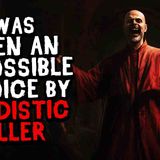 I Was Given an Impossible Choice by a Sadistic Killer