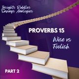 Proverbs 15 | Wise vs Foolish