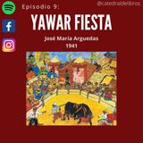 Ep. 9 Reseña de Yawar Fiesta de José María Arguedas