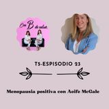 Menopausia positiva con Aoife McGale