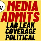 MEDIA ADMITS That Lab Leak Theory Dismissed For Partisan Reasons