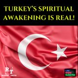 Turkey's Spiritual Awaking Is REAL-Update May 2024 - 5:5:24, 2.00 PM