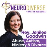 Abuse, Autism, Ministry & Divorce with Rev. Jenilee Goodwin