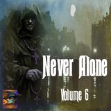 Never Alone | Volume 6 | Podcast E406