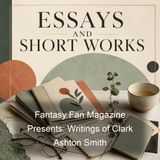 Fantasy Fan Magazine Presents Writings of Clark Ashton Smith - Clark Ashton Smith
